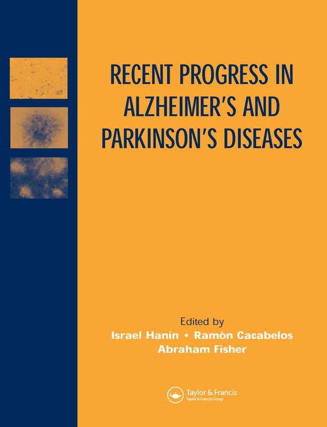 Recent Progress in Alzheimer's and Parkinson's Diseases by Abraham Fisher, Israel Hanin, Ramon Cacabelos