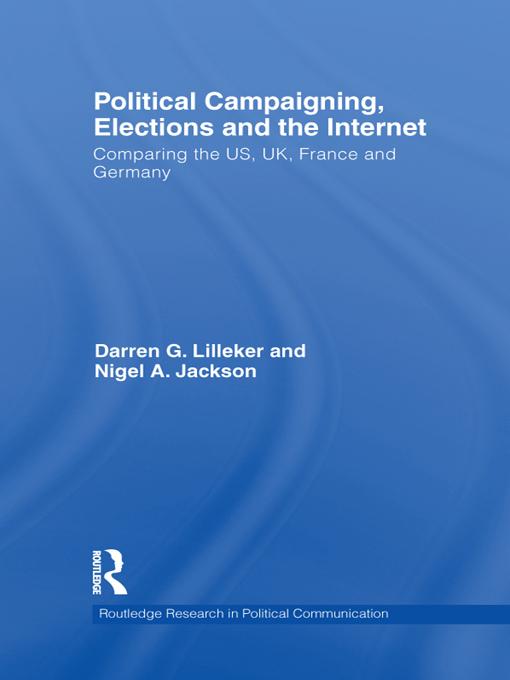 Political Campaigning, Elections and the Internet by Darren Lilleker, Nigel Jackson