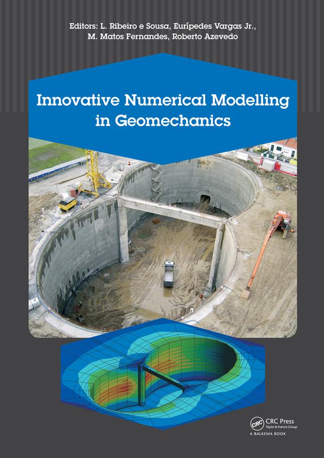 Innovative Numerical Modelling in Geomechanics by Eurípedes Vargas Jr., Luis Ribeiro e Sousa, M.M. Fernandes, Roberto Azevedo