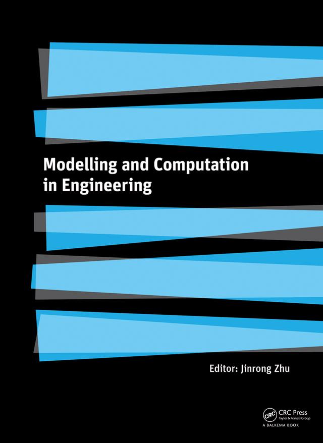 Modelling and Computation in Engineering by Jinrong Zhu
