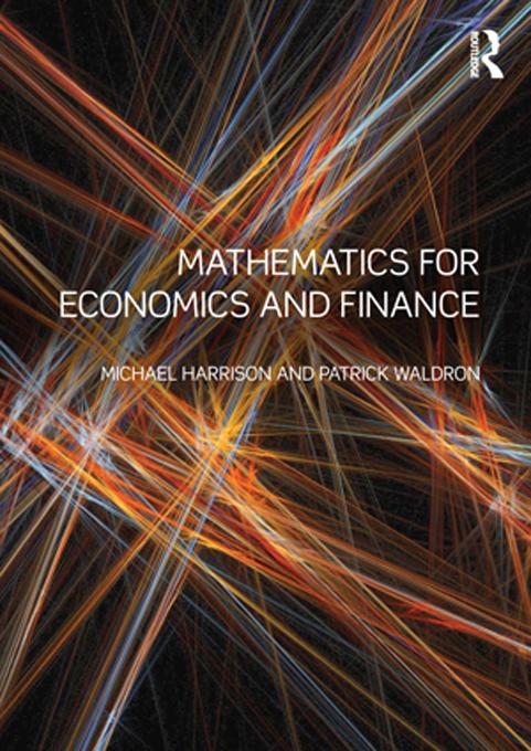 Mathematics for Economics and Finance by Michael Harrison, Patrick Waldron