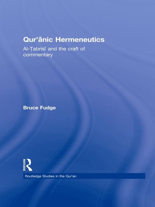 Qur'anic Hermeneutics by Bruce Fudge