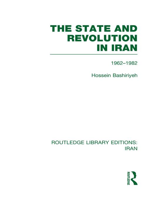 The State and Revolution in Iran (RLE Iran D) by Hossein Bashiriyeh