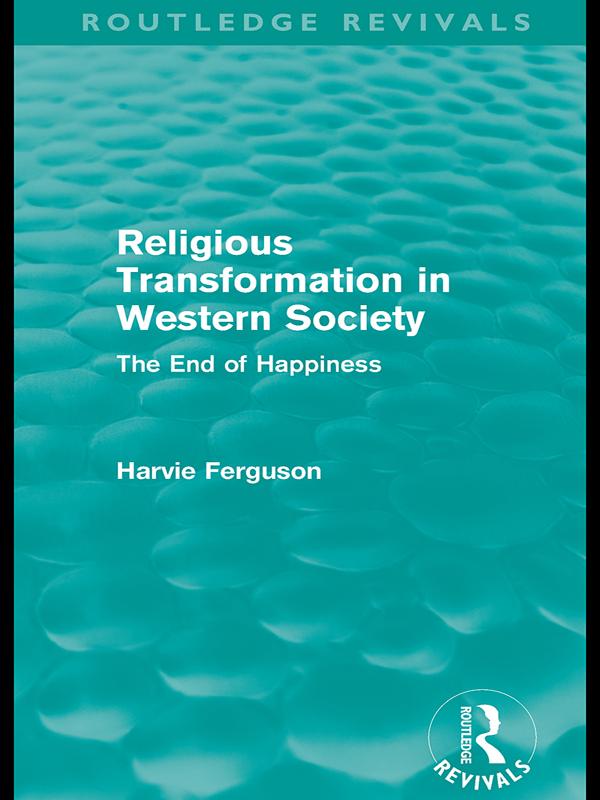Religious Transformation in Western Society (Routledge Revivals) by Harvie Ferguson