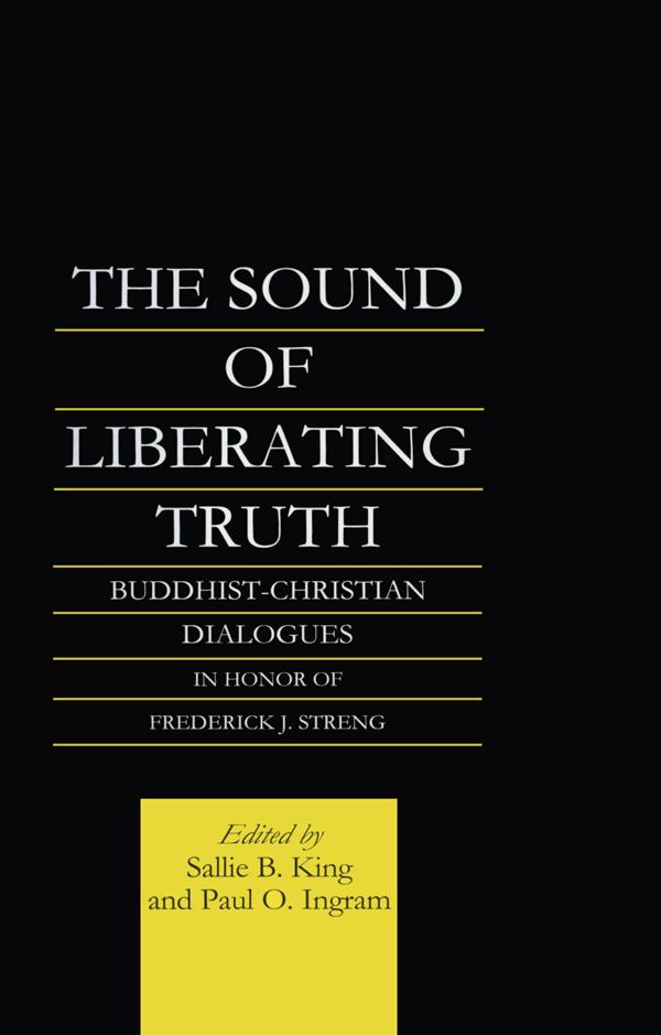 The Sound of Liberating Truth by Paul Ingram, Sallie B. King