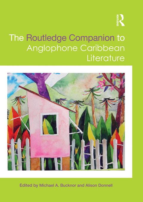 The Routledge Companion to Anglophone Caribbean Literature by Alison Donnell, Michael A. Bucknor
