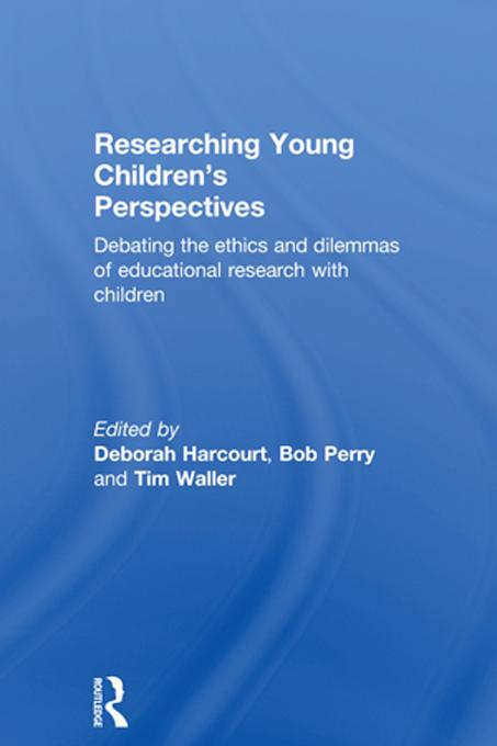 Researching Young Children's Perspectives by Bob Perry, Deborah Harcourt, Tim Waller