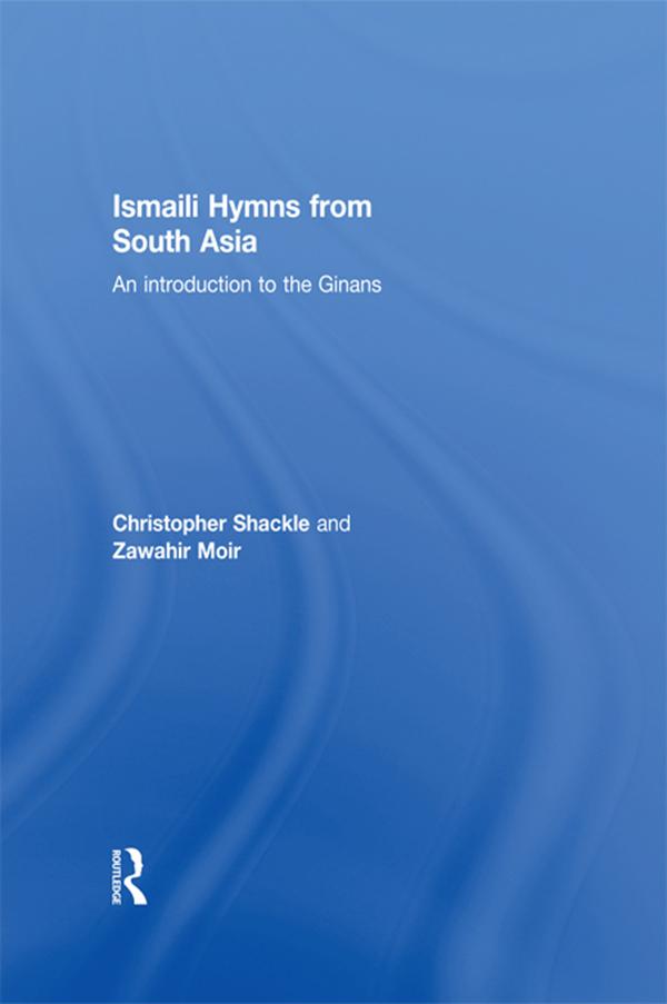Ismaili Hymns from South Asia by Christopher Shackle, Zawahir Moir