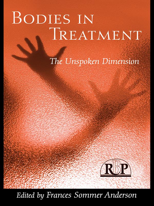Bodies In Treatment by Frances Sommer Anderson