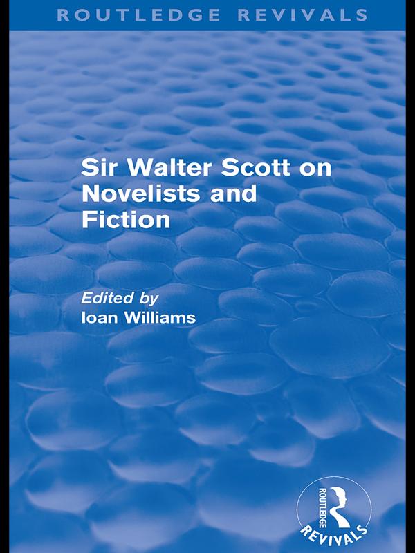 Sir Walter Scott on Novelists and Fiction (Routledge Revivals) by Ioan Williams