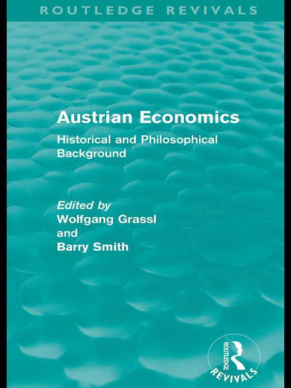 Austrian Economics (Routledge Revivals) by Barry Smith, Wolfgang Grassl