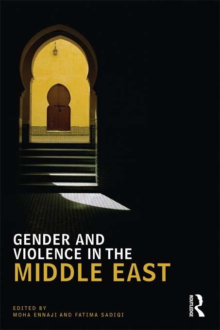 Gender and Violence in the Middle East by Fatima Sadiqi, Moha Ennaji