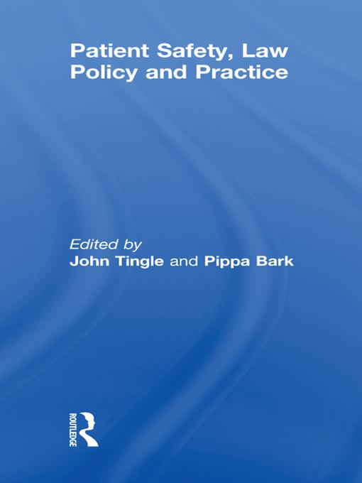 Patient Safety, Law Policy and Practice by John Tingle, Pippa Bark