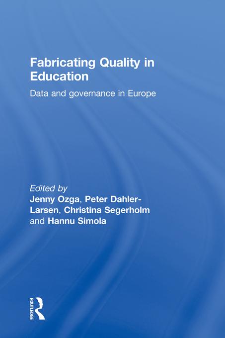 Fabricating Quality in Education by Christina Segerholm, Hannu Simola, Jenny Ozga, Peter Dahler-Larsen