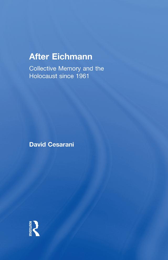 After Eichmann by David Cesarani