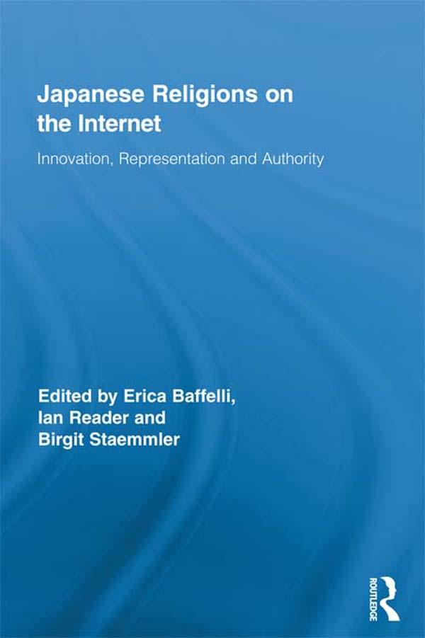 Japanese Religions on the Internet by Birgit Staemmler, Erica Baffelli, Ian Reader