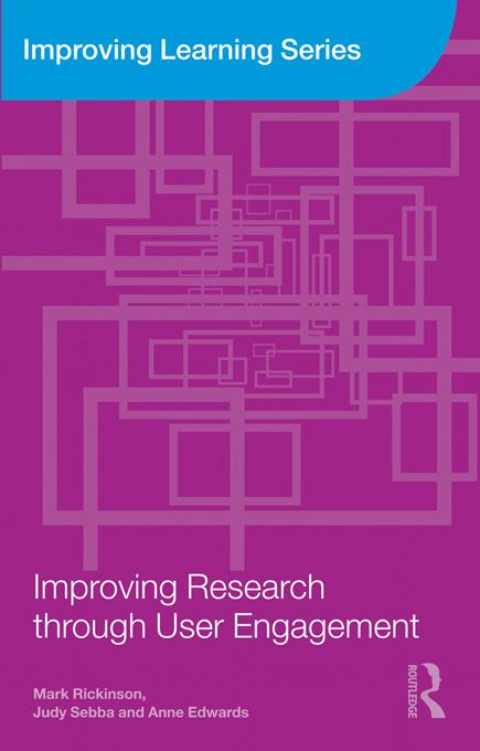 Improving Research through User Engagement by Anne Edwards, Judy Sebba, Mark Rickinson