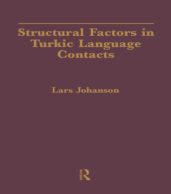 Structural Factors in Turkic Language Contacts by Lars Johanson, Vanessa Karam