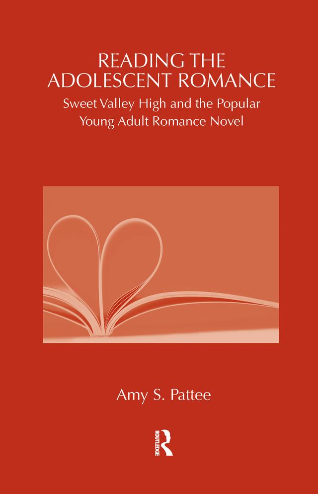 Reading the Adolescent Romance by Amy Pattee