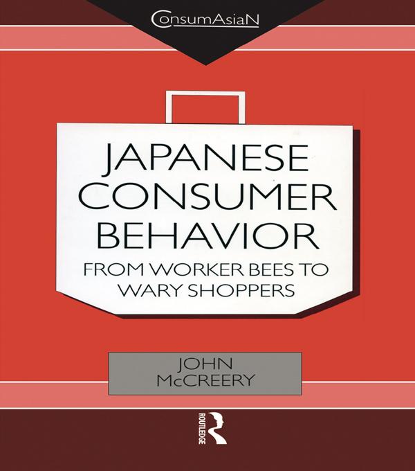 Japanese Consumer Behaviour by John McCreery