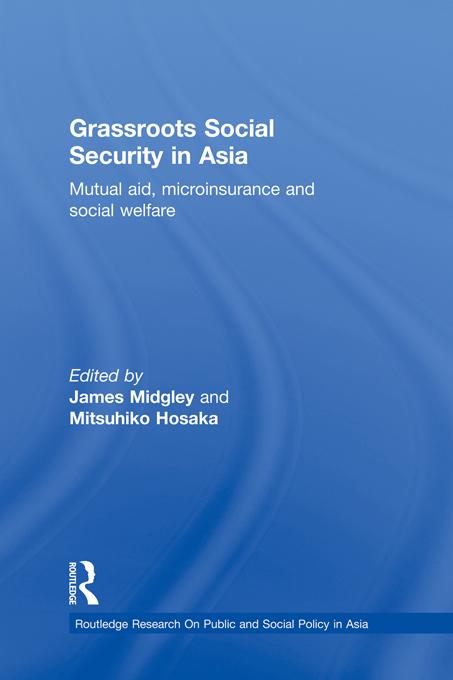 Grassroots Social Security in Asia by James Midgley, Mitsuhiko Hosaka