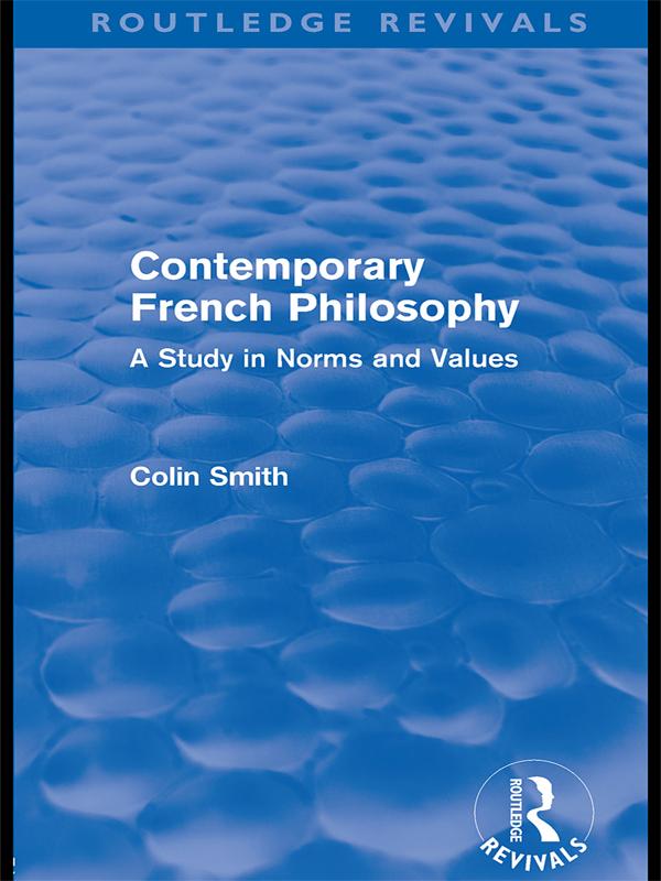 Contemporary French Philosophy (Routledge Revivals) by Colin Smith