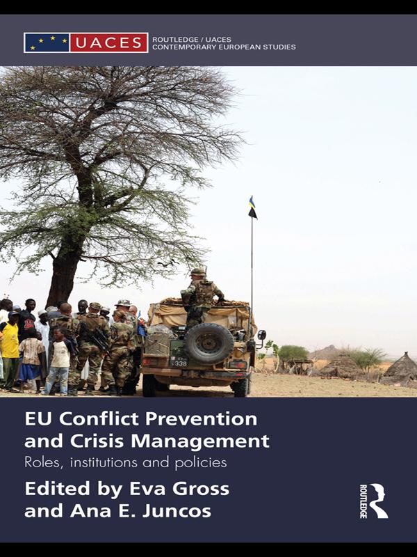 EU Conflict Prevention and Crisis Management by Ana Juncos, Eva Gross