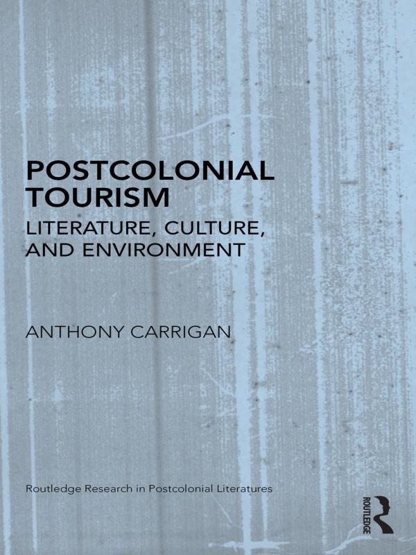 Postcolonial Tourism by Anthony Carrigan