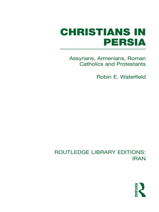 Christians in Persia (RLE Iran C) by Robin Waterfield