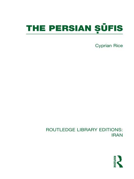 The Persian Sufis (RLE Iran C) by Cyprian Rice