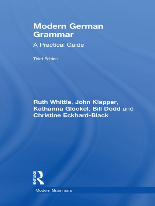 Modern German Grammar by Bill Dodd, Christine Eckhard-Black, John Klapper, Katharina Glöckel, Ruth Whittle