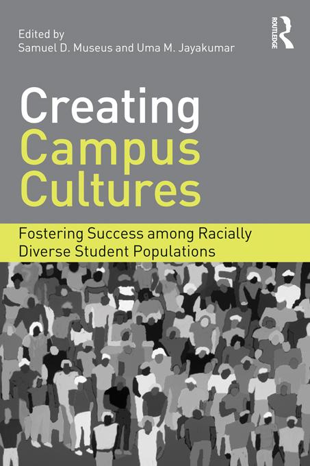 Creating Campus Cultures by Samuel D. Museus, Uma M. Jayakumar