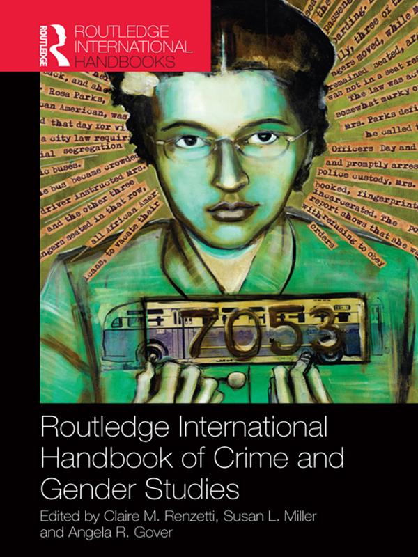 Routledge International Handbook of Crime and Gender Studies by Angela Gover, Claire Renzetti, Susan Miller