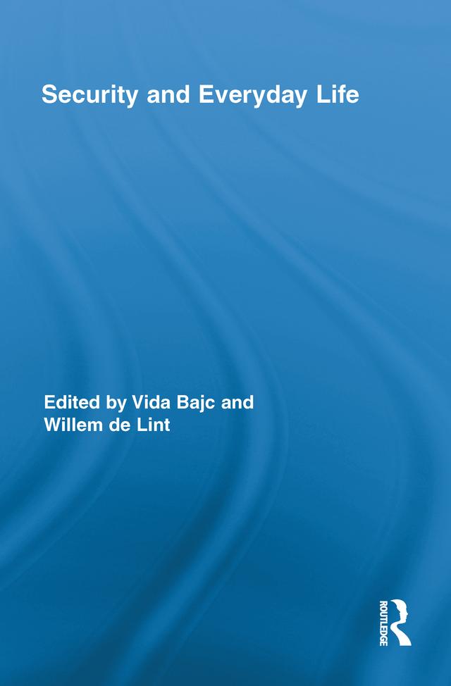 Security and Everyday Life by Vida Bajc, Willem de Lint