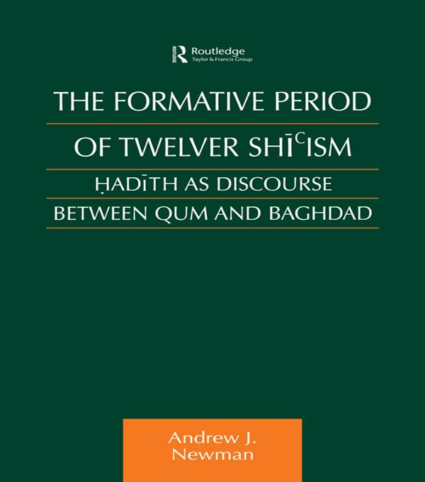 The Formative Period of Twelver Shi'ism by Andrew J Newman