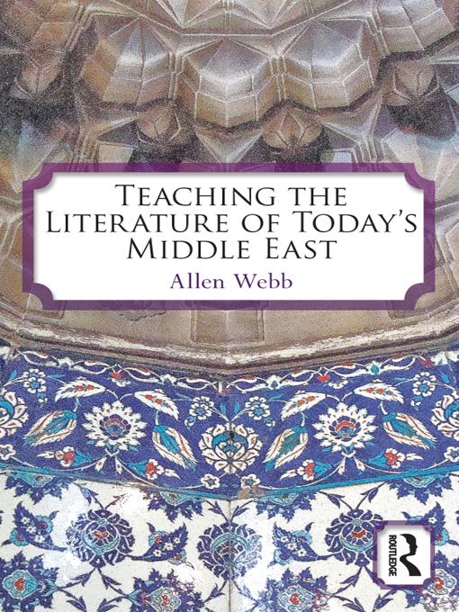 Teaching the Literature of Today's Middle East by Allen Webb