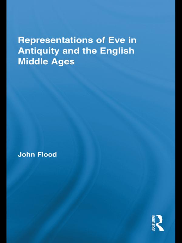 Representations of Eve in Antiquity and the English Middle Ages by John Flood