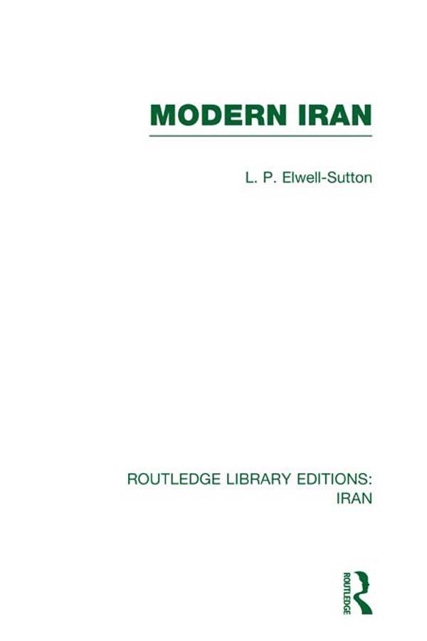 Modern Iran (RLE Iran A) by L Elwell-Sutton