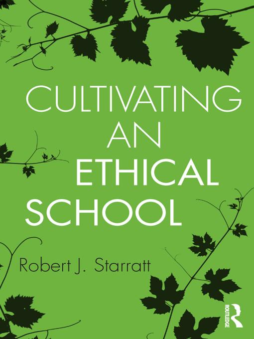 Cultivating an Ethical School by Robert J. Starratt