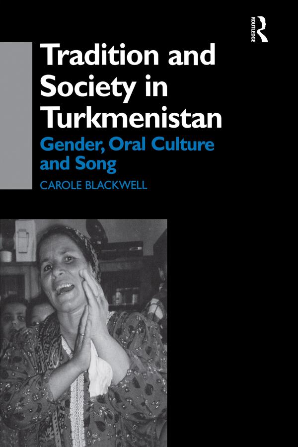 Tradition and Society in Turkmenistan by Carole Blackwell