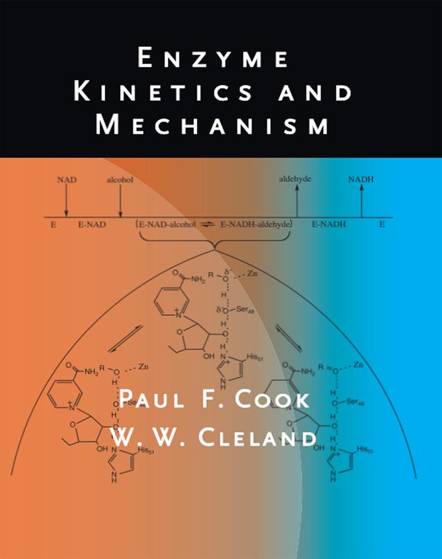 Enzyme Kinetics and Mechanism by Paul F. Cook, W. W. Cleland
