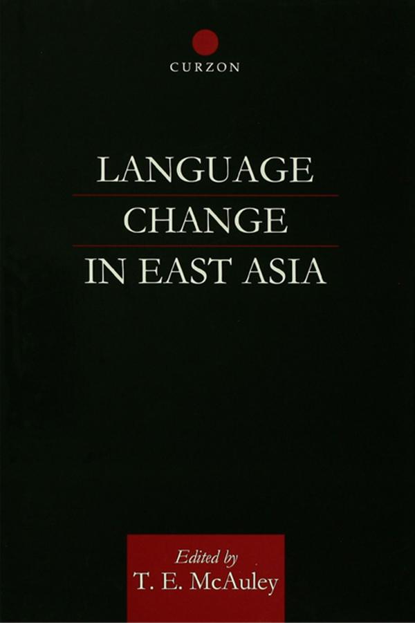 Language Change in East Asia by T. E. McAuley