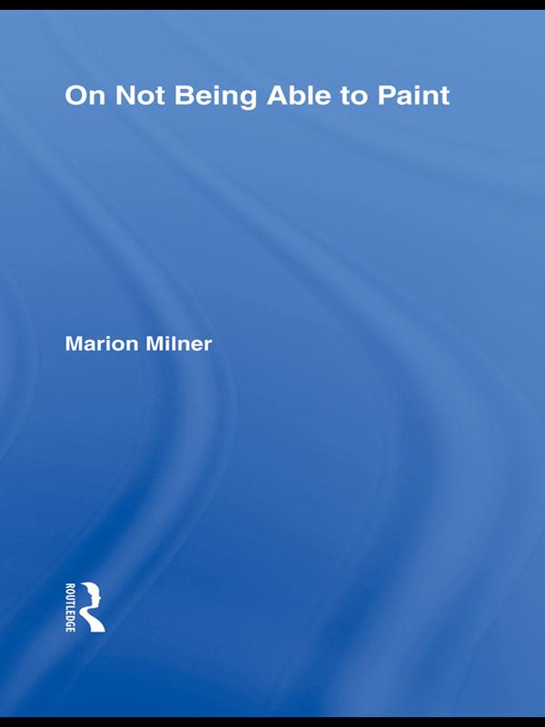 On Not Being Able to Paint by Marion Milner