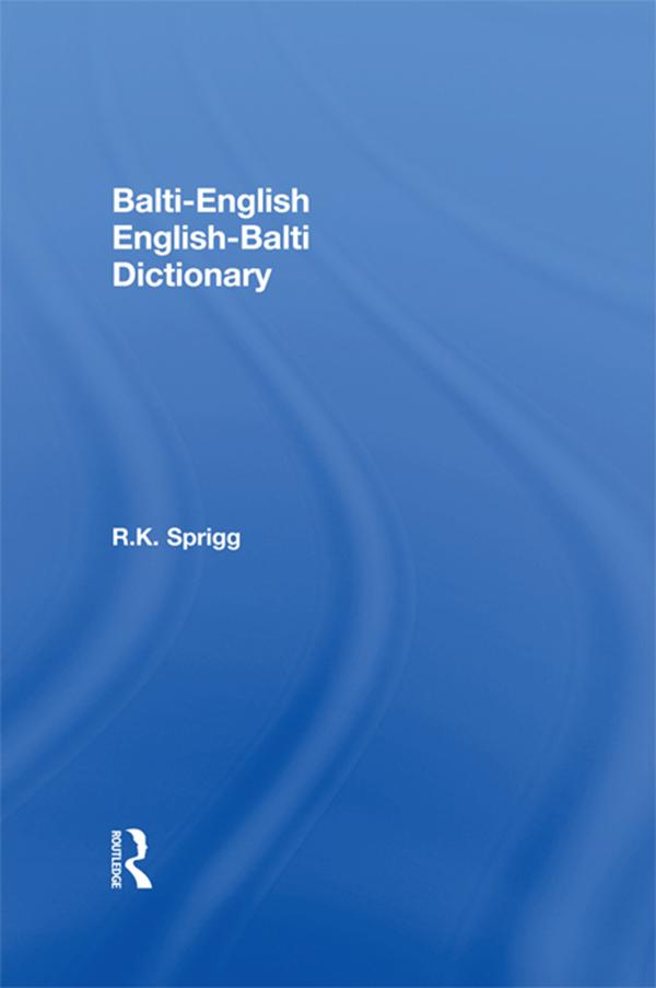Balti-English / English-Balti Dictionary by R. K. Sprigg