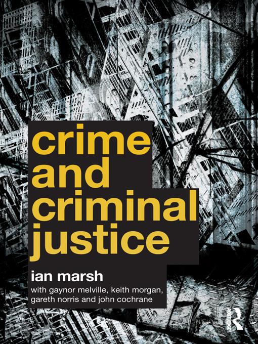 Crime and Criminal Justice by Gareth Norris, Gaynor Melville, Ian Marsh, John Cochrane, Keith Morgan
