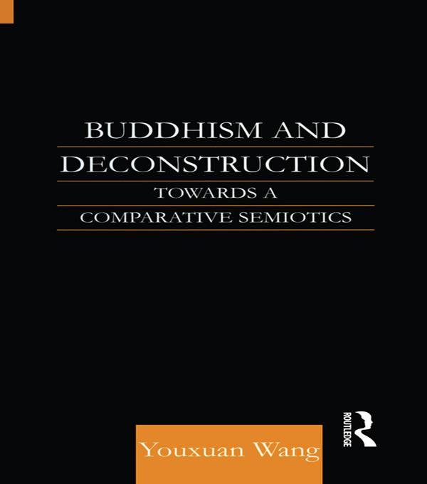Buddhism and Deconstruction by Dr Youxuan Wang, Wang Youxuan