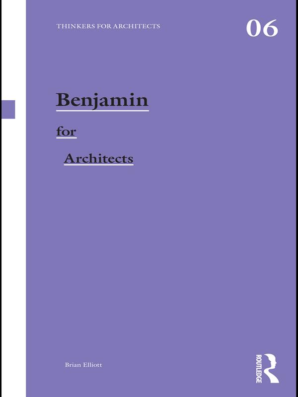 Benjamin for Architects by Brian Elliott