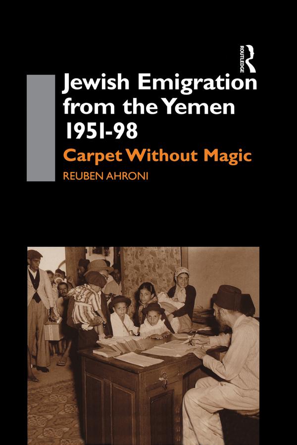 Jewish Emigration from the Yemen 1951-98 by Reuben Ahroni