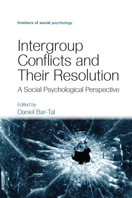 Intergroup Conflicts and Their Resolution by Daniel Bar-Tal