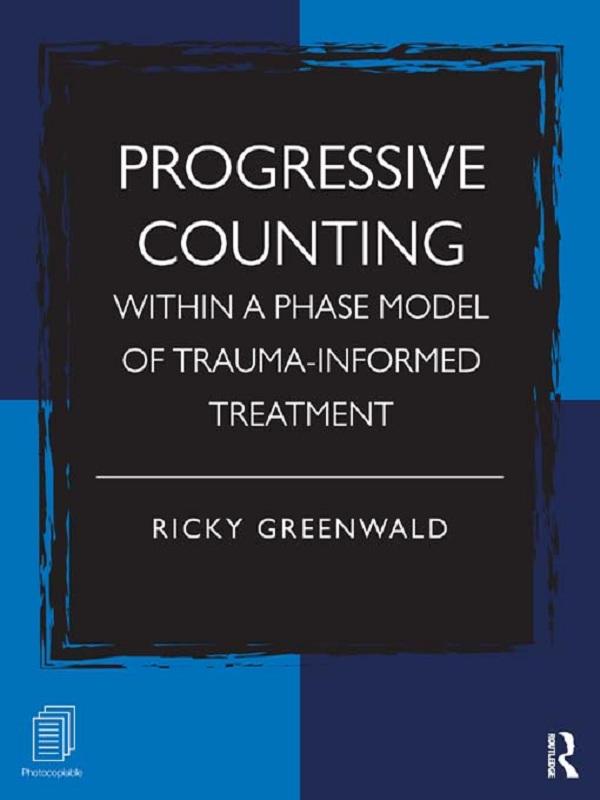 Progressive Counting Within a Phase Model of Trauma-Informed Treatment by Ricky Greenwald
